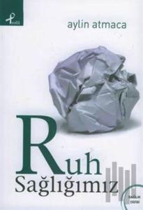 Ruh Sağlığımız