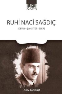 Ruhi Naci Sağdıç: Devir-Şahsiyet-Eser