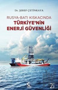Rusya-Batı Kıskacında Türkiye’nin Enerji Güvenliği