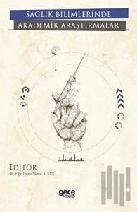Sağlık Bilimlerinde Akademik Araştırmalar