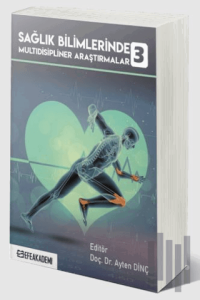 Sağlık Bilimlerinde Multidisipliner Araştırmalar-3