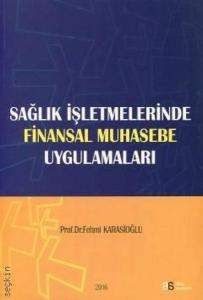 Sağlık İşletmelerinde Finansal Muhasebe Uygulamaları