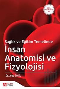 Sağlık ve Eğitim Temelinde İnsan Anatomisi ve Fizyolojisi