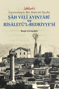 Şah Veli Ayintabi Ve Risaletü’l-Bedriyye’si