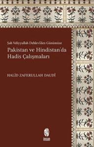 Şah Veliyyullah Dehlevi'den Günümüze Pakistan ve Hindistan'da Hadis Çalışmaları