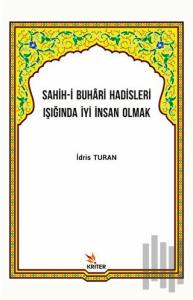 Sahih-i Buhari Hadisleri Işığında İyi İnsan Olmak