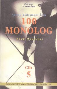 Sahne Çalışması İçin 100 Monolog 5. Cilt - Türk Oyunları