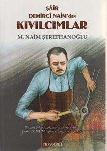 Şair Demirci Naim’den Kıvılcımlar