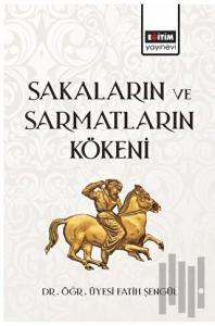 Sakaların ve Sarmatların Kökeni