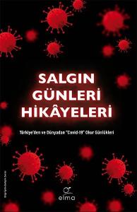 Salgın Günleri Hikâyeleri - Türkiye’den ve Dünyadan "Covid-19" Okur Günlükleri