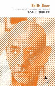 Salih Ecer - Toplu Şiirler - İhtimalen - Seferi - Neremdesin Beni Üzenler