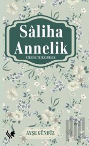 Saliha Annelik Üzerine Tefekkürler