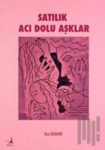 Satılık Acı Dolu Aşklar