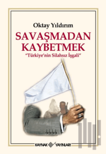 Savaşmadan Kaybetmek