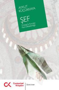 Şef - Yimpaş'la Kurulan Para Diktatörlüğü