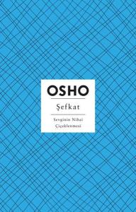 Şefkat - Sevginin Nihai Çiçeklenmesi