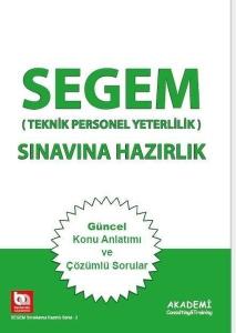 SEGEM Sınavına Hazırlık - Teknik Personel Yeterlilik Güncel Konu Anlatımı ve Çözümlü Sorular