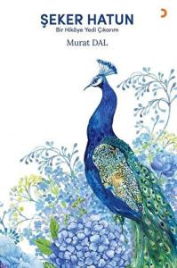 Şeker Hatun-Bir Hikaye Yedi Çıkarım