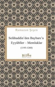 Selahaddin'den Baybars'a Eyyubiler-Memlükler