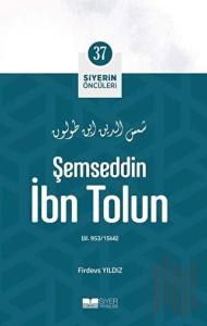 Şemseddin İbn Tolun - Siyerin Öncüleri 37