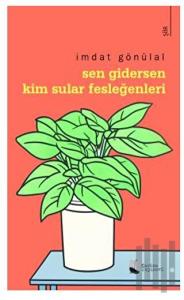 Sen Gidersen Kim Sular Fesleğenleri?