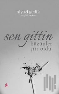 Sen Gittin Hüzünler Şiir oldu