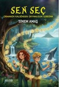 Sen Seç - Ormanın Kalbinden Okyanusun Sırrına