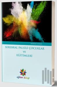 Serebral Palsili Çocuklar ve Eğitimleri