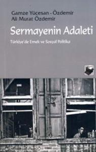 Sermayenin Adaleti - Türkiye'de Emek ve Sosyal Politika