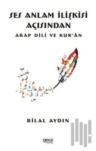 Ses Anlam İlişkisi Açısından Arap Dili ve Kur an