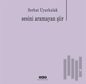 Sesini Aramayan Şiir