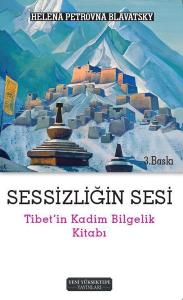 Sessizliğin Sesi-Tibet'in Kadim Bilgelik Kitabı