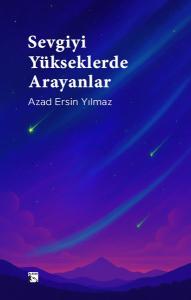 Sevgiyi Yükseklerde Arayanlar