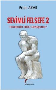 Sevimli Felsefe 2 - Felsefeciler Neler Söylüyorlar?