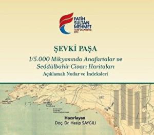 Şevki Paşa 1/5.000 Mikyasında Anafartalar ve Seddülbahir Civarı Haritaları