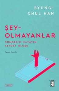 Şey Olmayanlar - Gündelik Hayatın Altüst Oluşu