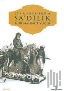 Şeyh Sa’deddin Cebavi ve Sa’dilik