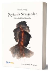 Şeytanla Savaşanlar: Hölderlin - Kleist - Nietzsche