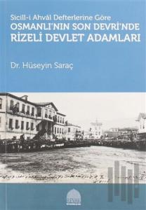 Sicill-i Ahval Defterlerine Göre Osmanlı'nın Son Devri'nde Rizeli Devlet Adamları