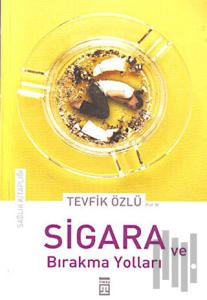 Sigara ve Bırakma Yolları