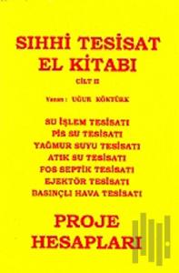 Sıhhi Tesisat El Kitabı Cilt: 2 - Proje Hesapları