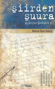 Şiirden Şuura Geçmişten Günümüze Şiir