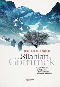 Silahları Gömmek - Yeni Bir Miladın Şafağında: Siyasi Hafıza İmralı ve Hatıralar
