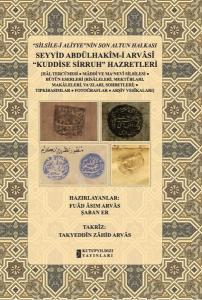 Silsile-i Aliyyenin Son Altun Halkası - Seyyid Abdülhakim-i Arvasi Kuddise Sirruh Hazretleri (Ciltli)