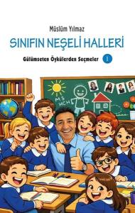 Sınıfın Neşeli Halleri - Gülümseten Öykülerden Seçmeler 1