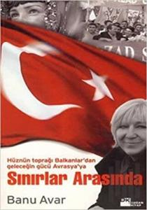 Sınırlar Arasında Hüznün Toprağı Balkanlar’dan Geleceğin Gücü Avrasya’ya