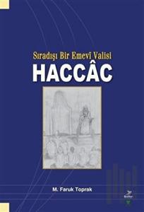Sıradışı Bir Emevi Valisi Haccac
