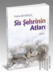 Sis Şehrinin Atları