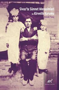 Sivas'ta Sünnet Merasimleri ve Kirvelik Kurumu