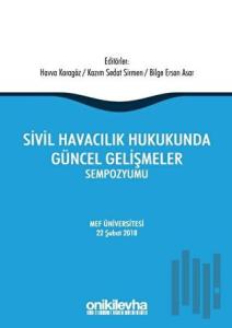 Sivil Havacılık Hukukunda Güncel Gelişmeler Sempozyumu